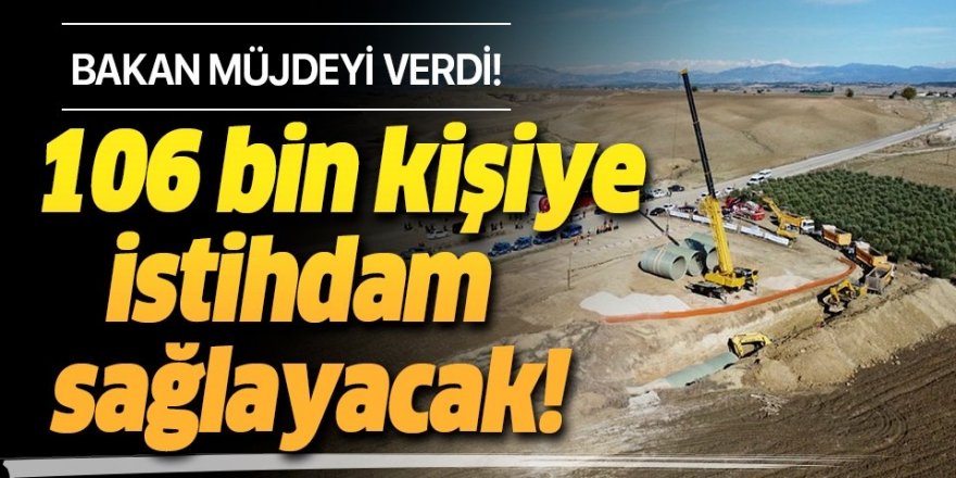 106 bin kişiye ilave istihdam!