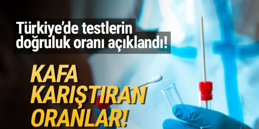 Testlerin doğruluk oranı açıklandı! Kafa karıştıran açıklama