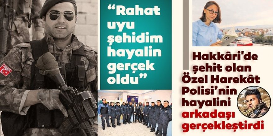 Rahat uyu şehidim hayalin gerçek oldu