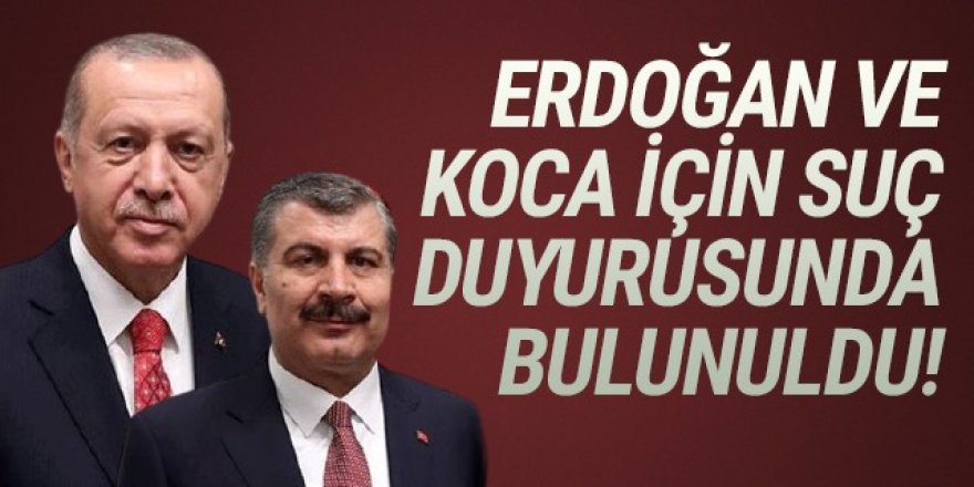 Erdoğan ve Bakan Koca için suç duyurusu