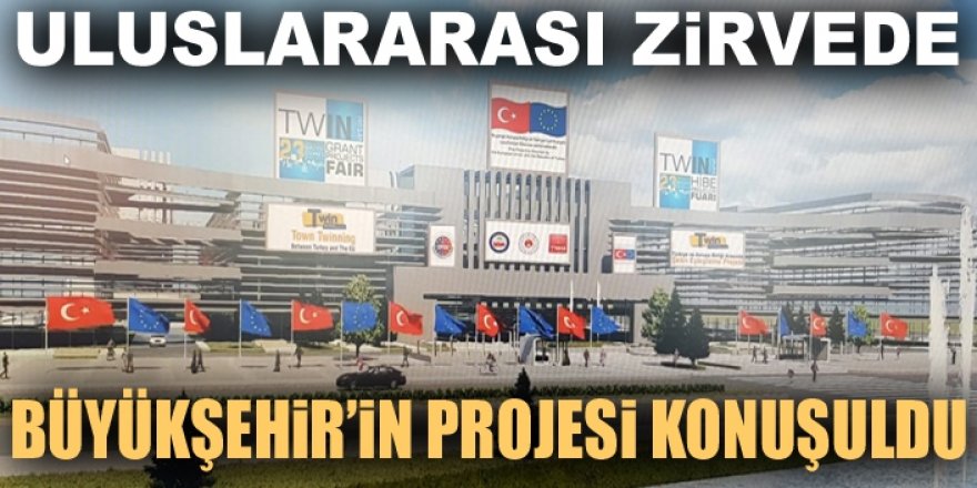 Uluslararası zirvede Büyükşehir'in projesi konuşuldu