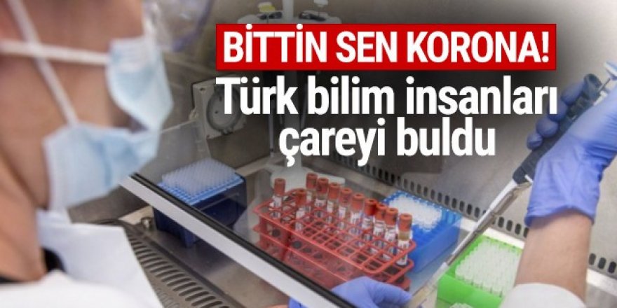 Türk bilim insanları koronavirüse çare buldu!