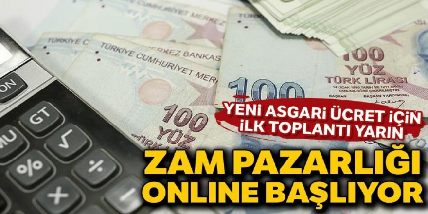 Zam pazarlığı online başlıyor