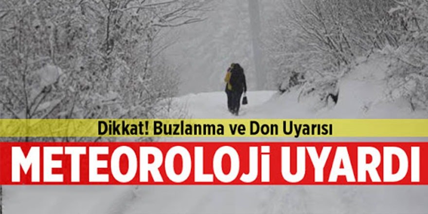 Meteorolojiden buzlanma ve don uyarısı