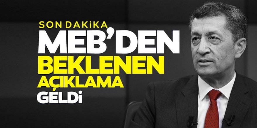 MEB'den beklenen açıklama geldi!