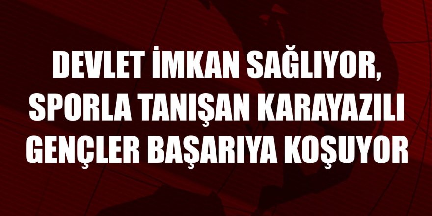 Devlet imkan sağlıyor, sporla tanışan Karayazılı gençler başarıya koşuyor