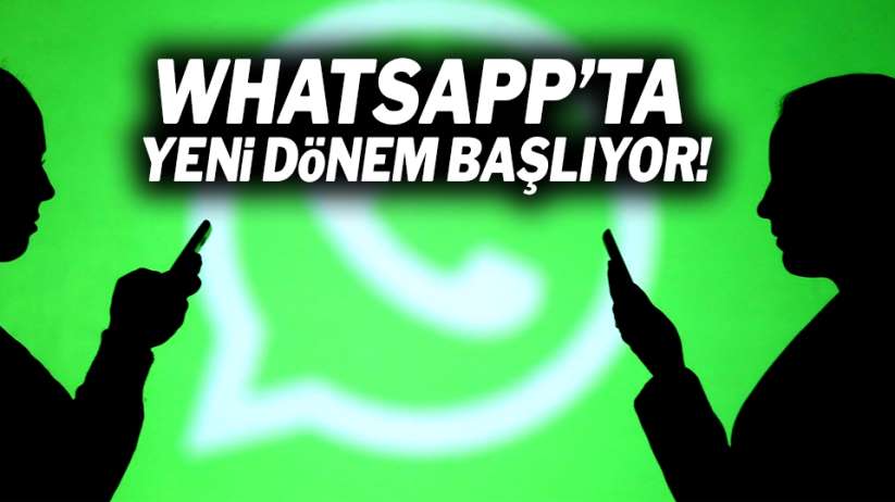 Whatsapp'ta yeni dönem başlıyor