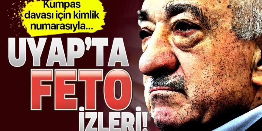 Fetullah Gülen UYAP'a girip sorgulama yapmış!