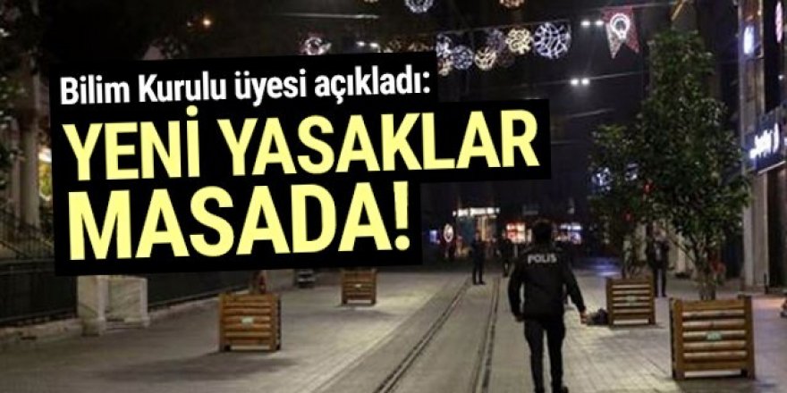 Toplum Bilimleri Kurulu üyesi İlhan: ''Yeni kısıtlamalar gelebilir''