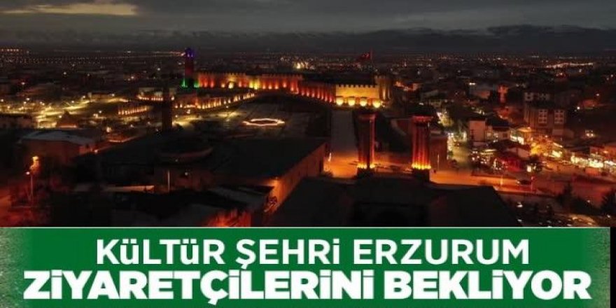 Turistler Erzurum'un "Kültür Yolu"na hayran kalacak