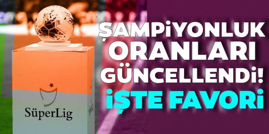 Süper Lig'de şampiyonluk oranları güncellendi!