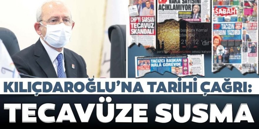 Kılıçdaroğlu’na çağrı: Tecavüze susma