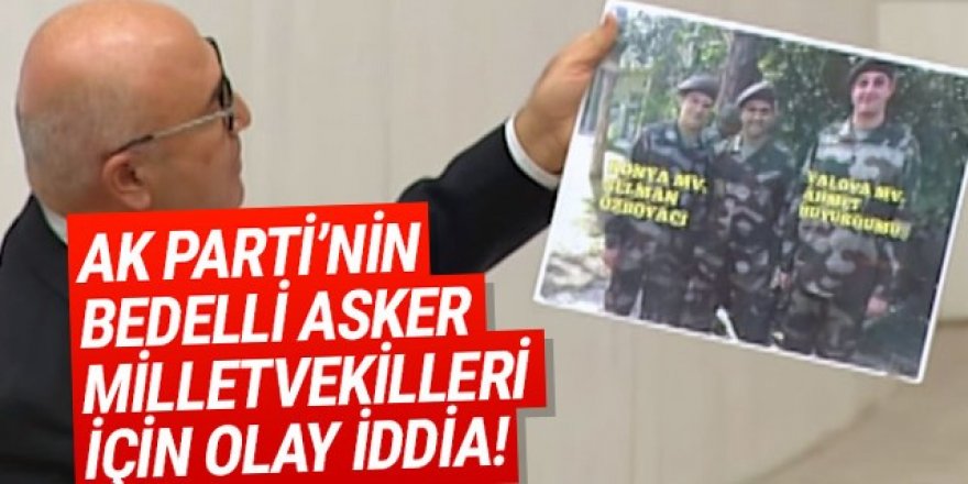 ''AK Parti'nin bedelli asker vekillerine maaş ödemesi devam ediyor''