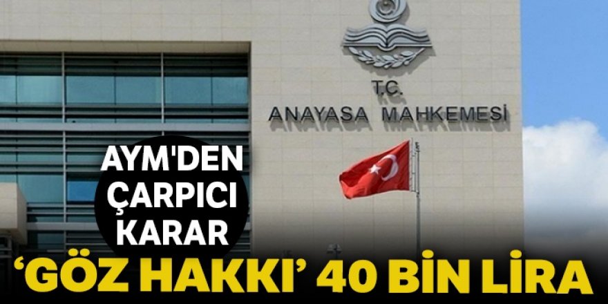 Askerdeki rahatsızlığı sonucu gözünü kaybeden ere verilen 1000 lira tazminatı az bulan AYM'den "ihlal" kararı