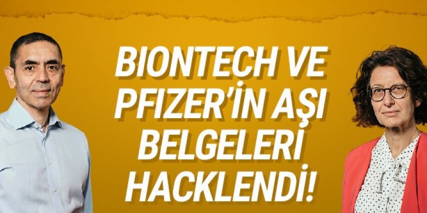 Biontech ve Pfizer’in aşı belgeleri hacklendi