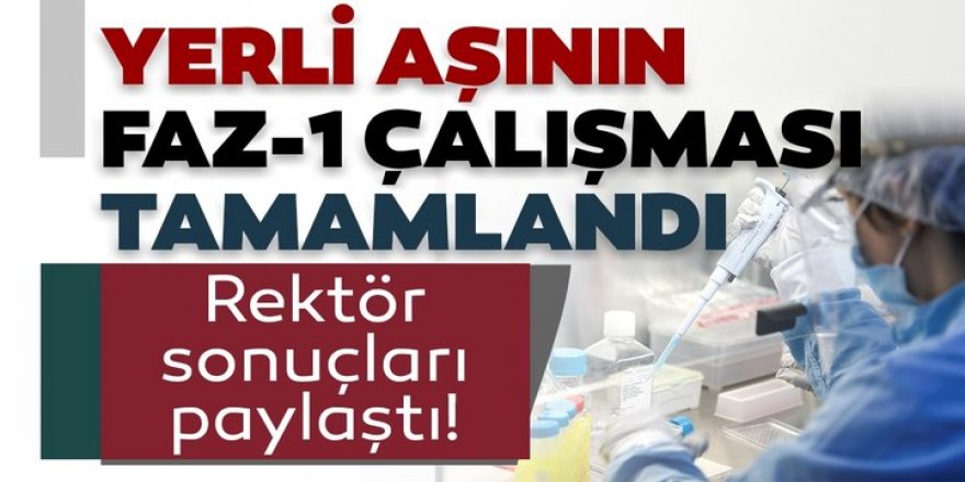 Yerli aşının Faz-1 çalışması tamamlandı!