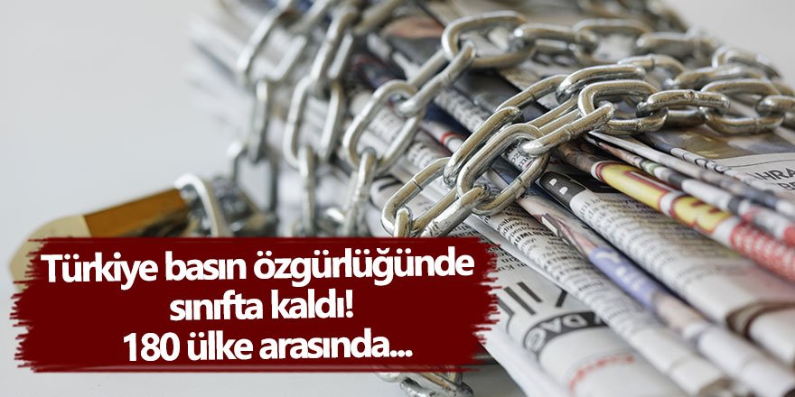 Sınır Tanımayan Gazeteciler'in raporuna göre, Türkiye basın özgürlüğünde sınıfta kaldı!