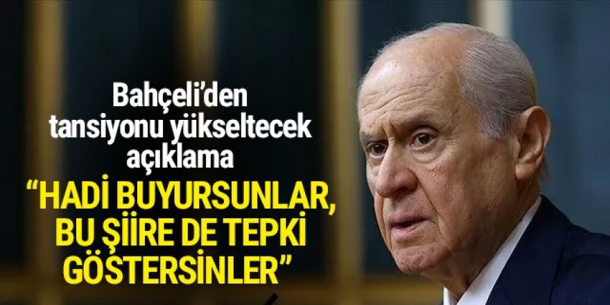 Bahçeli'den İran'a: Hadi buyursunlar, bu şiire de tepki göstersinler