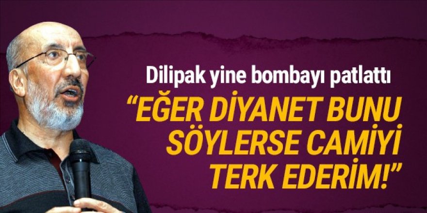 ''Diyanet bunu söylerse hemen camiyi terk ederim''