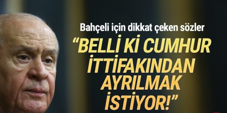 Kılıçdaroğlu: ''Belli ki Bahçeli ittifaktan ayrılmak istiyor''