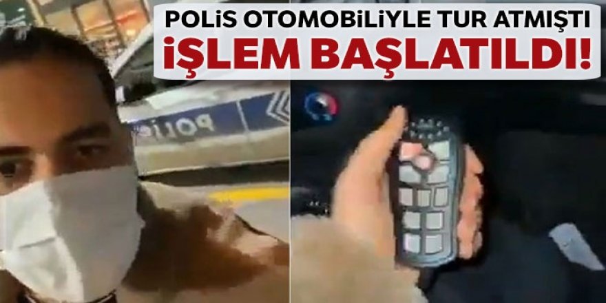 İstanbul'da polis otomobiliyle tur atan şahıs hakkında işlem başlatıldı