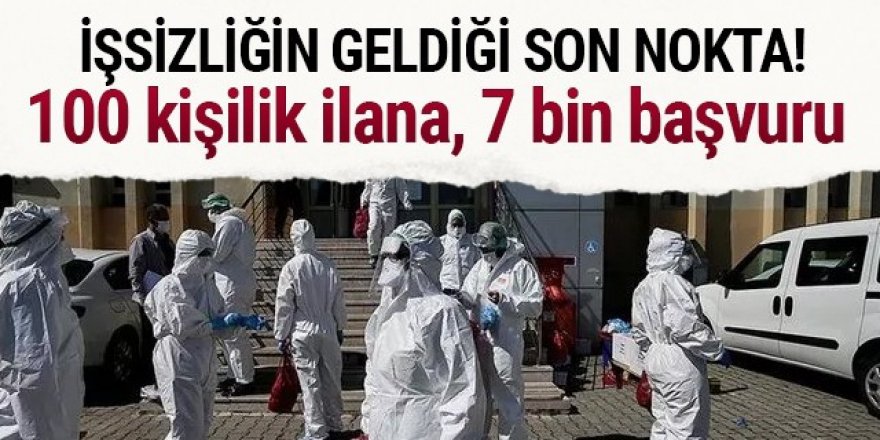 100 kişilik iş ilanına iki günde 7 bin başvuru