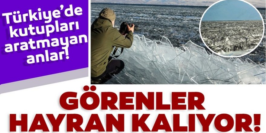 Çıldır Gölü'nde kutupları aratmayan görüntüler