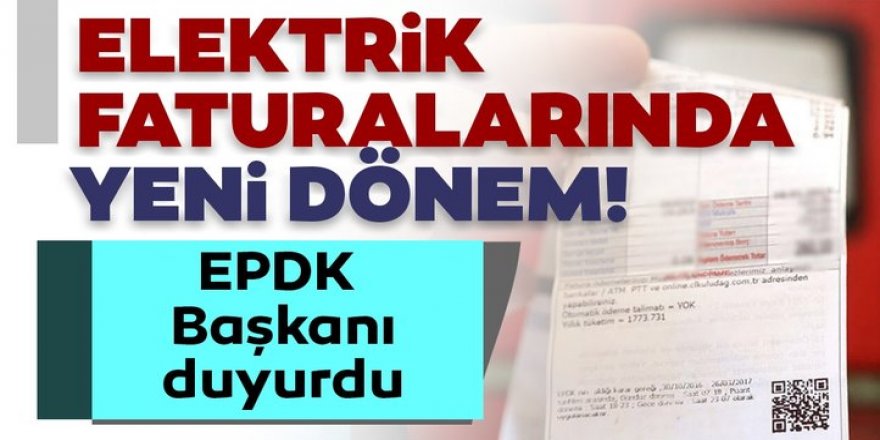 Elektrik faturalarında yeni dönem başlıyor!