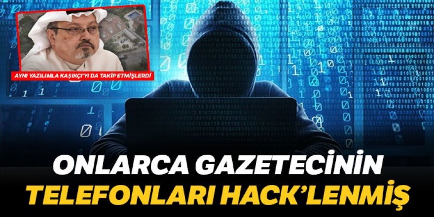 Onlarca gazetecinin telefonları hack’lenmiş