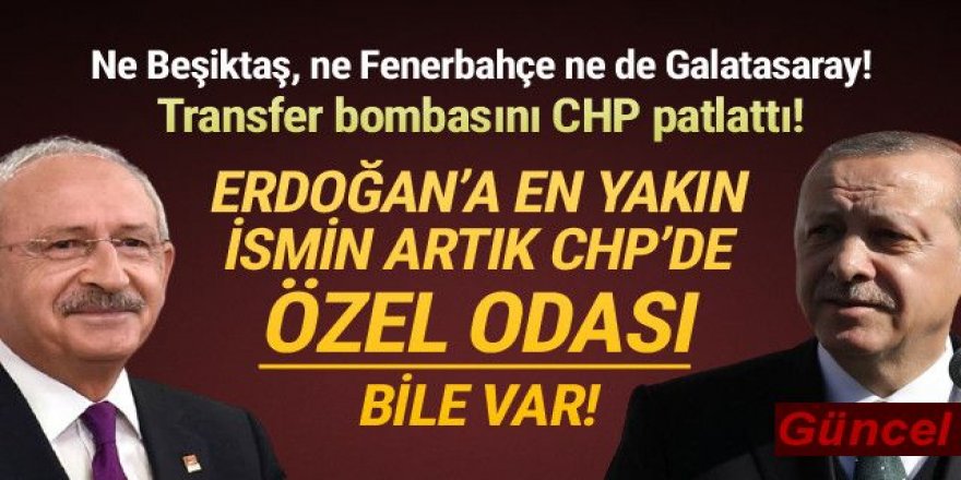 Erdoğan'a en yakın isimdi... Kılıçdaroğlu transfer etti!