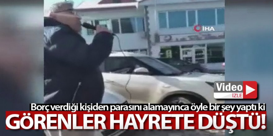 Erzurum'da Alacaklısından megafonla parasını istedi, görenler hayrete düştü