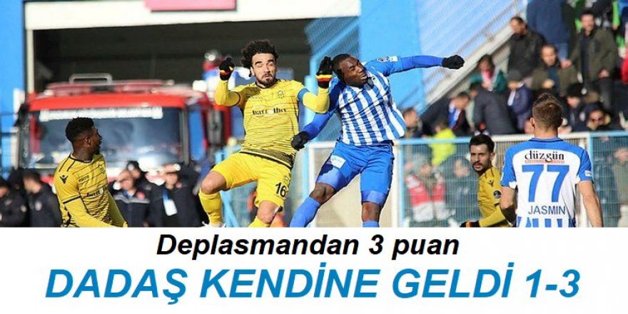 Dadaş kendine geldi