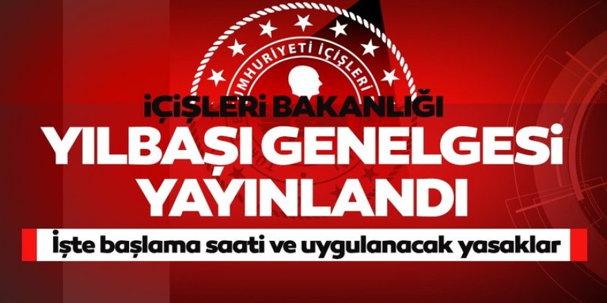 İçişleri'nden 81 ile yılbaşı genelgesi