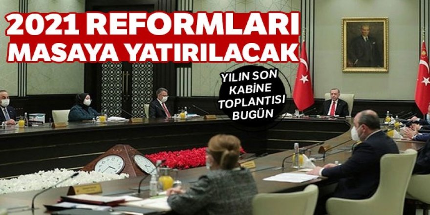 2021 reformları masaya yatırılıyor