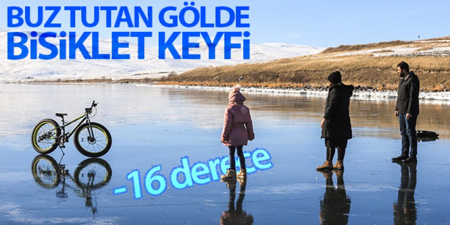 Buz tutan Çıldır gölünde bisiklet keyfi