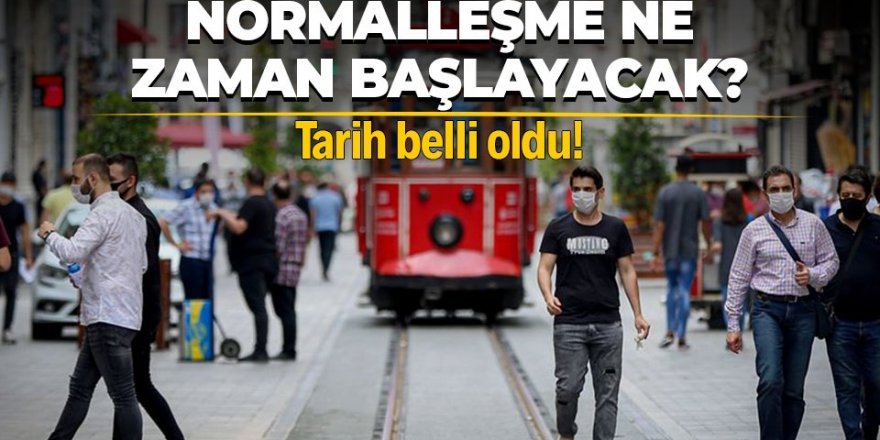 Normalleşmede tarih belli oldu