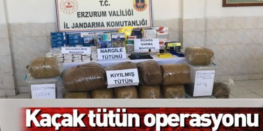 Erzurum’da kaçak tütün operasyonu