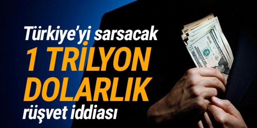 CHP'den 1 trilyon dolarlık rüşvet iddiası!