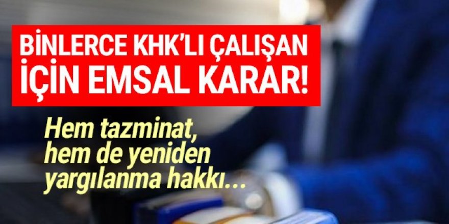 KHK'lılar için emsal karar! Hem tazminat hem de yeniden yargılanma...