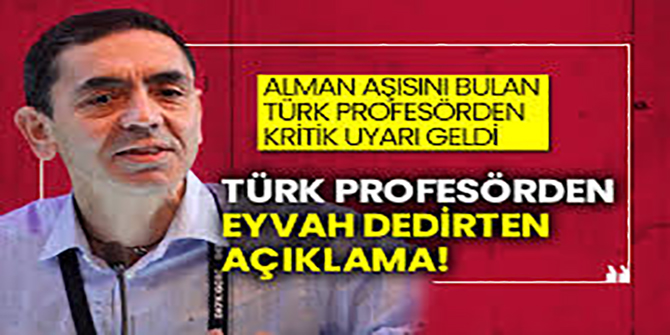 Alman aşısını bulan Türk profesörden eyvah dedirten açıklama