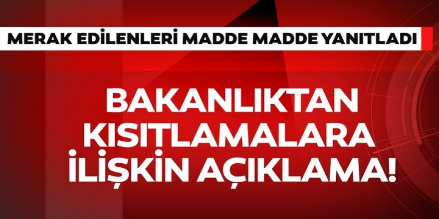 İşte 13 soruda sokağa çıkma yasağı kısıtlamasının tüm detayları..