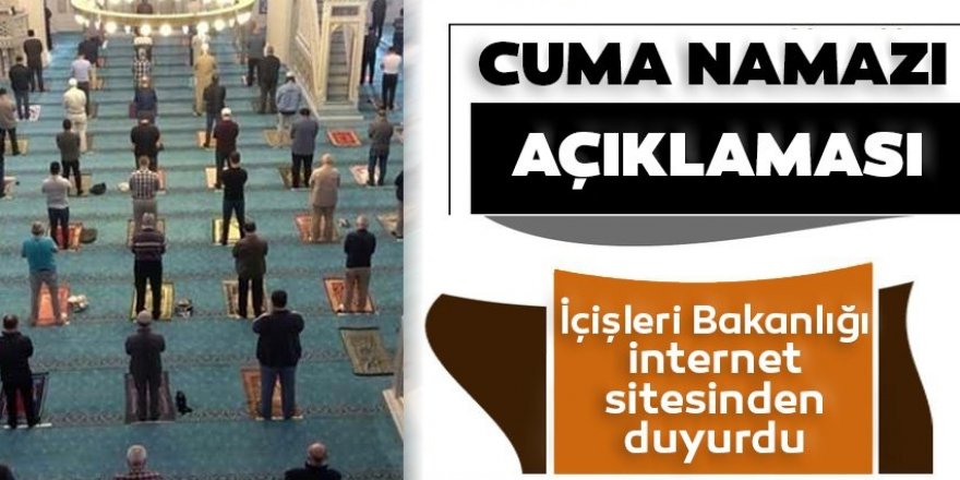 İçişleri Bakanlığı'ndan son dakika cuma namazı açıklaması