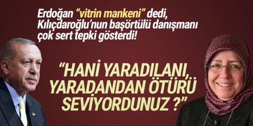 Kılıçdaroğlu'nun başörtülü danışmanından Erdoğan'a tepki