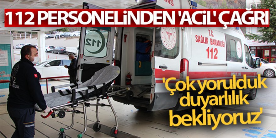 112 personelinden 'acil' çağrı: 'Çok yorulduk, duyarlılık bekliyoruz'