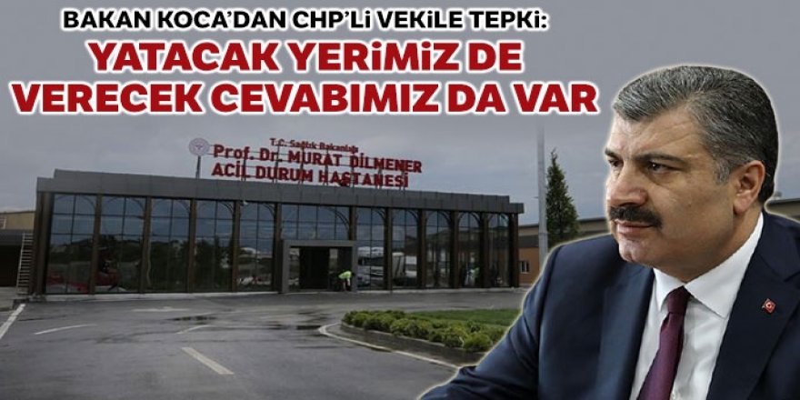 Bakan Koca: Yatacak yerimiz de verecek cevabımız da var