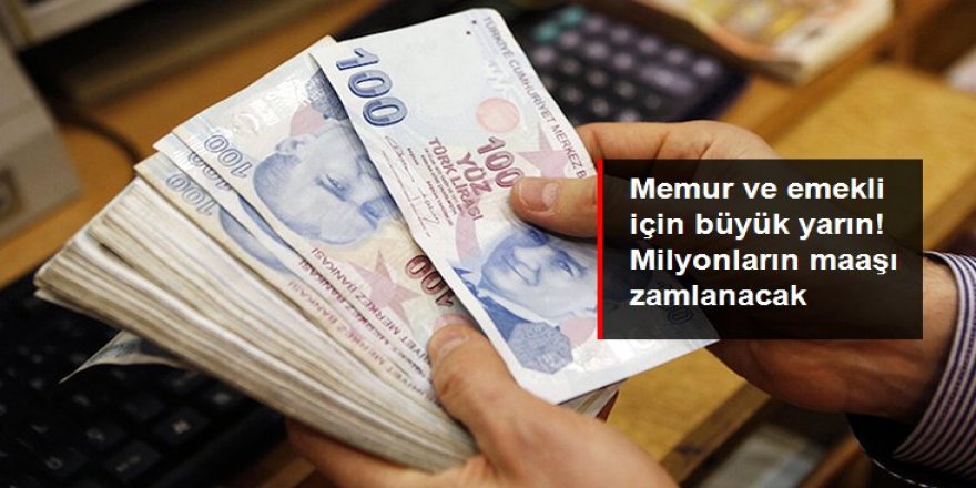 Memur ve emeklinin maaş zammı yarın açıklanacak