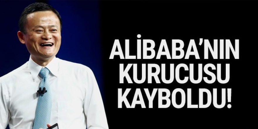 Alibaba'nın kurucusu Jack Ma kayboldu!