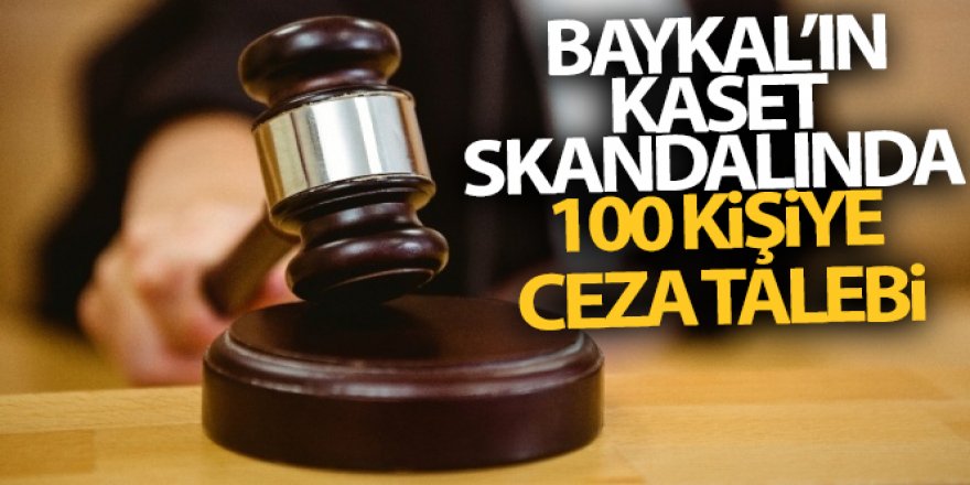 Baykal'ın kaset skandalında 100 kişiye ceza talebi