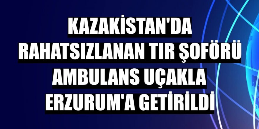 Şehit babası ambulans uçakla Erzurum’a getirildi