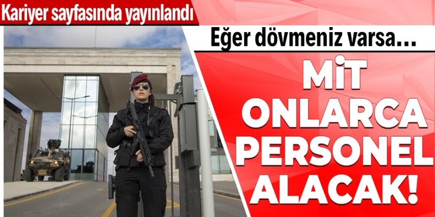 Milli İstihbarat Teşkilatı personel alacak! İşte MİT için çalışma şartları